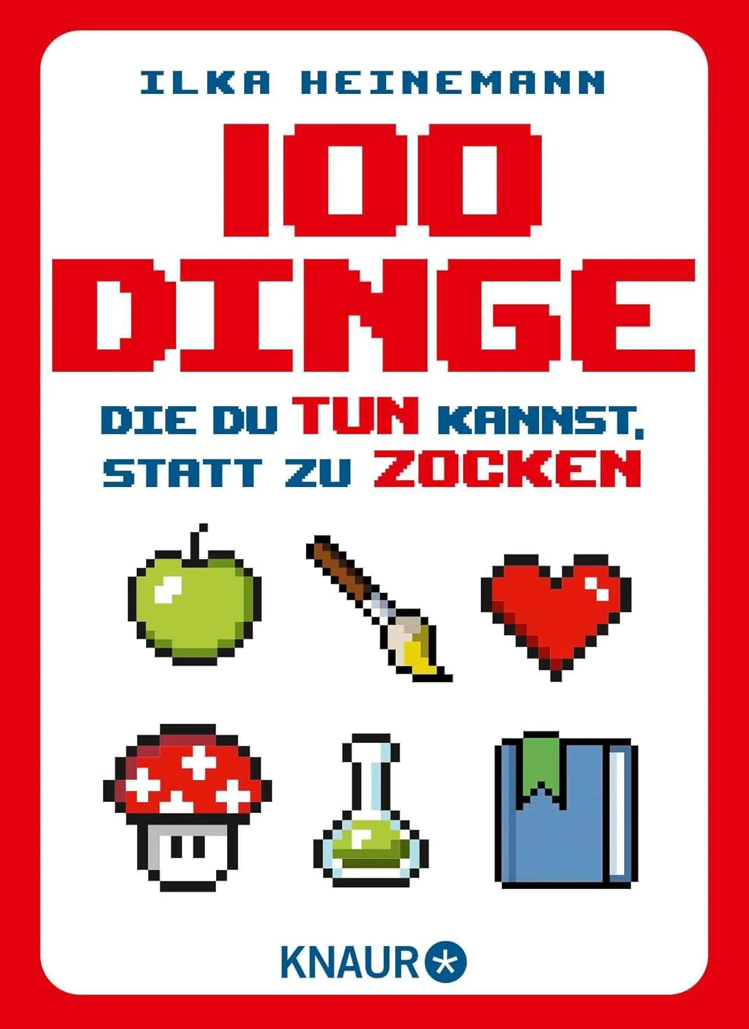 100 Dinge, die du tun kannst, statt zu zocken: Ein perfektes Geschenk für alle Gamer - mit vielen spannenden Challenges