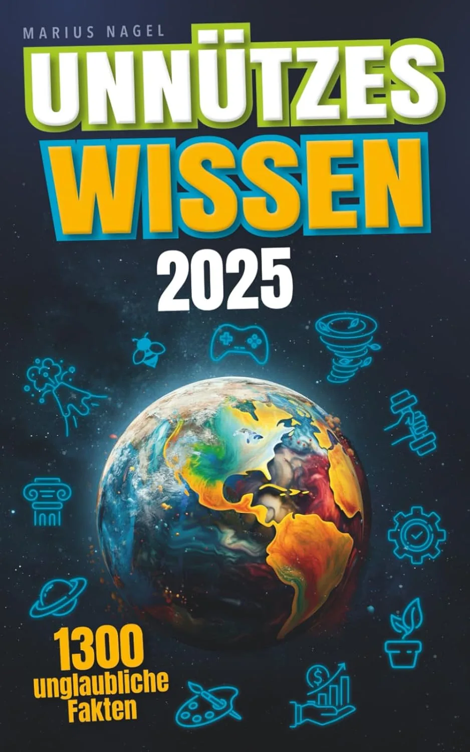 Unnützes Wissen: Unglaubliche Fakten aus 20 Themengebieten - Inkl. Audioquiz: Beeindrucke mit spektakulärem Wissen und interessanten Hintergrundinformationen