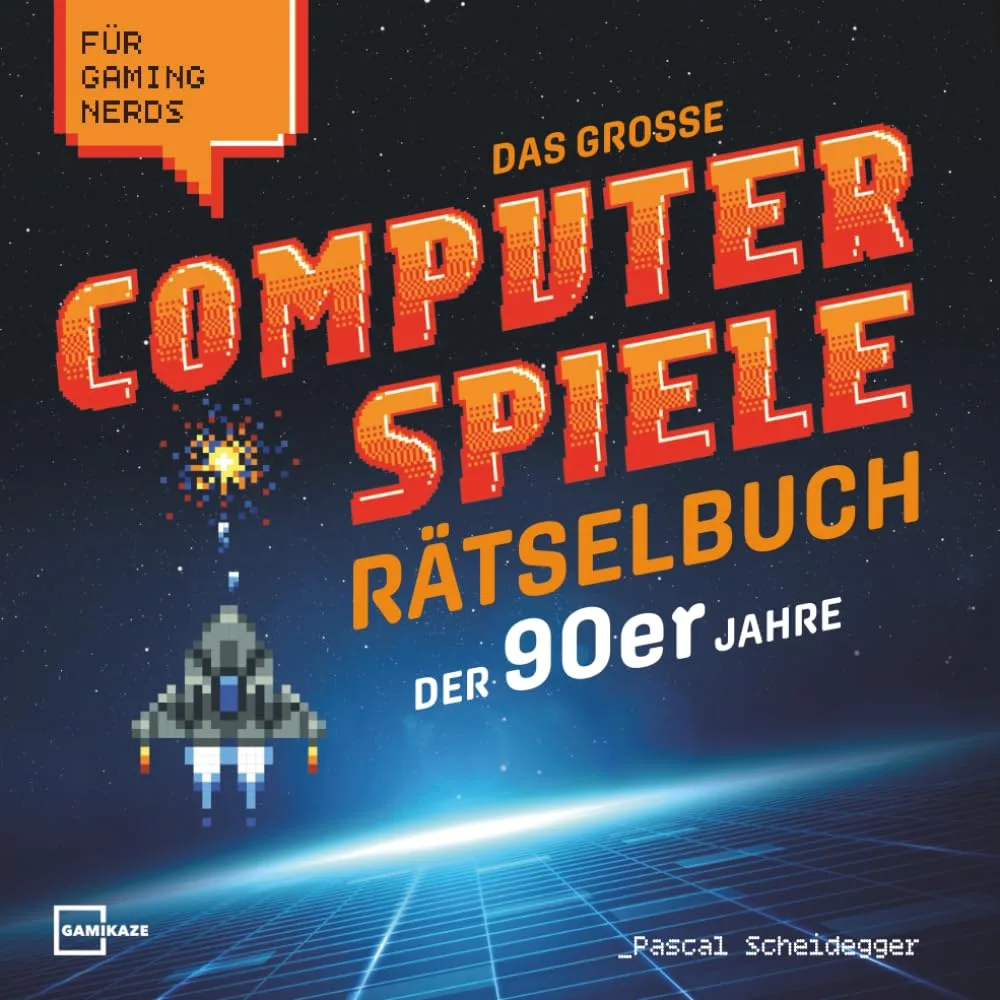 Das große Computerspiele Rätselbuch der 90er Jahre für Gaming Nerds: 50 Spiele, 450 Rätsel, von Gamer für Gamer