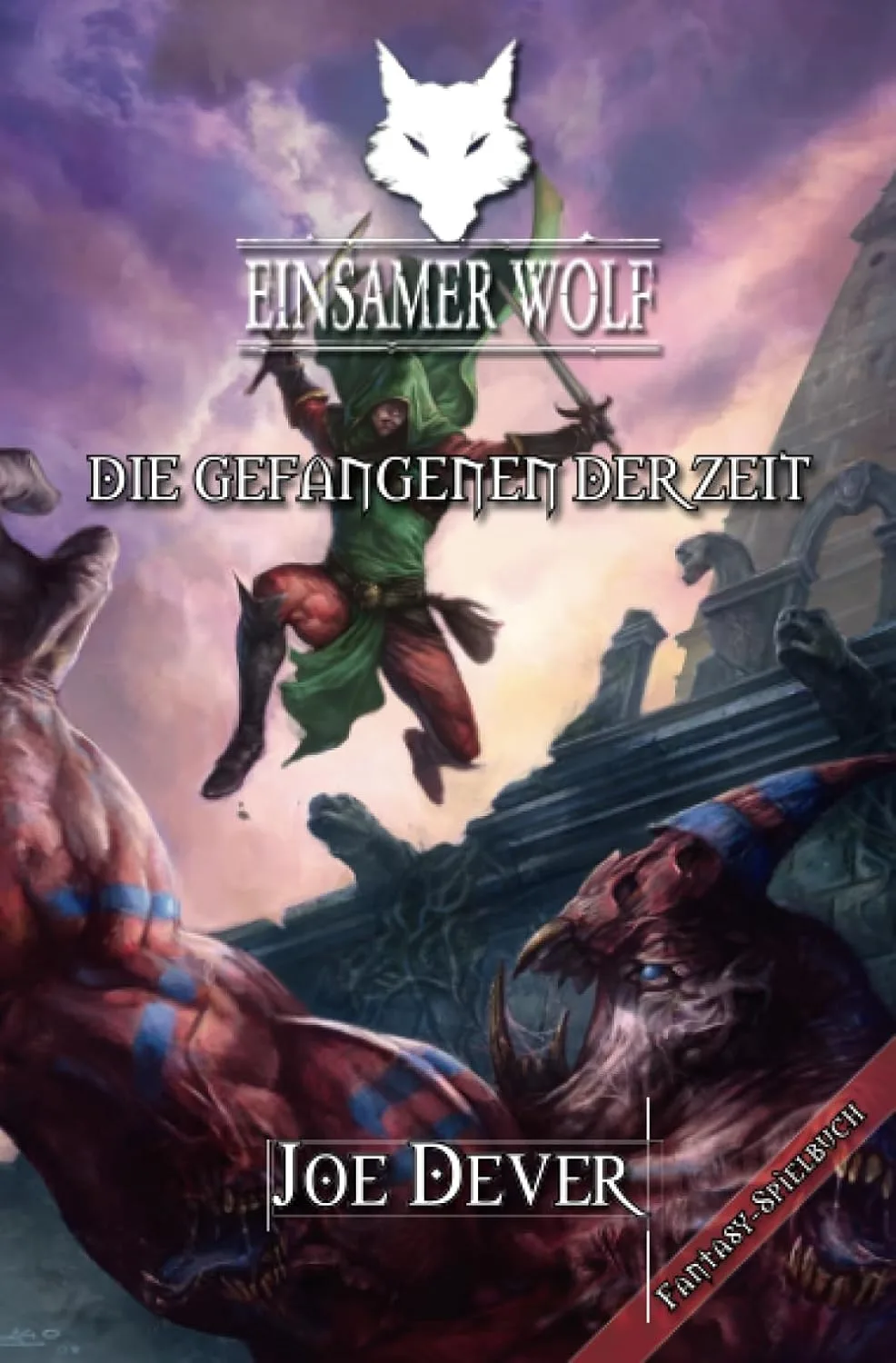 Einsamer Wolf 11 - Die Gefangenen der Zeit: Fantasy-Spielbuch