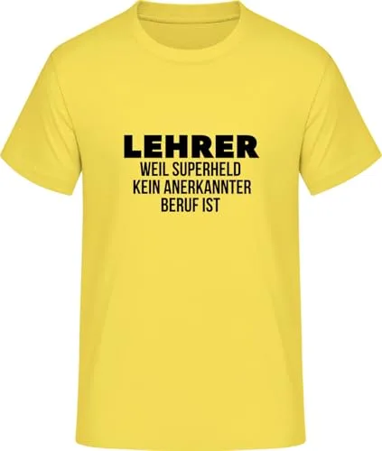 Lehrer Weil Superheld kein anerkannter Beruf ist T-Shirt • Größe: 3XL