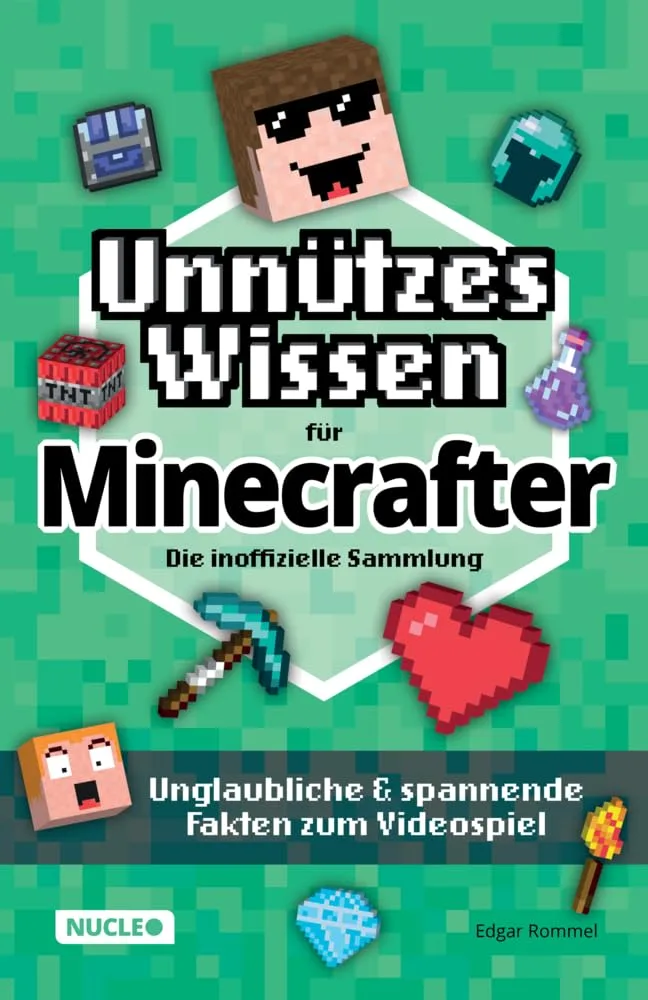 Unnützes Wissen für Minecrafter – Die inoffizielle Sammlung: Unglaubliche & spannende Fakten zum Videospiel | Das ultimative Buch & Geschenk für Minecrafter