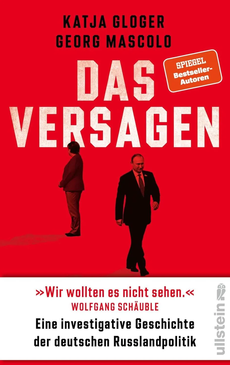 Das Versagen: Eine investigative Geschichte der deutschen Russlandpolitik | Eine scharfe Analyse spektakulärer Geheimdokumente | »Brillant. Absolute Muss-Lektüre.« Wolfgang Ischinger