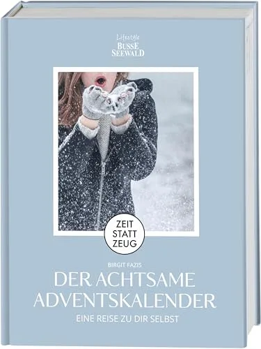Zeit statt Zeug: Der achtsame Adventskalender. Eine Reise zu dir selbst. Mit 4 wunderschönen Postkarten!