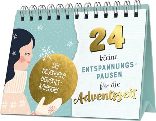 24 kleine Entspannungspausen für die Adventszeit: Der besondere Adventskalender zum Aufstellen