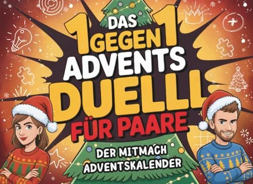 Das 1gegen1 Advents Duell für Paare: 24 witzige Spiele, Rätsel & Challenges für mehr Spaß, Nähe & Zweisamkeit in der Vorweihnachtszeit | Der Mitmach-Adventskalender für Verliebte