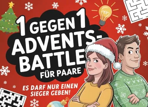 1 gegen 1 Advents-Battle für Paare: Lustiger Adventskalender für Paare, Frauen & Männer mit 24 Tagen voller Challenges, Rätseln & Spaß!