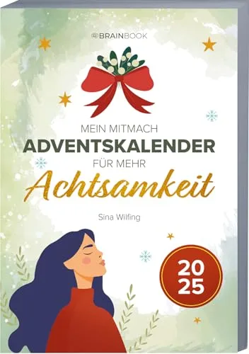 Mein Mitmach-Adventskalender für mehr Achtsamkeit 2025: Adventskalender-Buch mit 24 Inspirationen für Selbstfürsorge, Entspannung und innere Ruhe